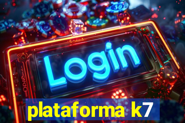 plataforma k7